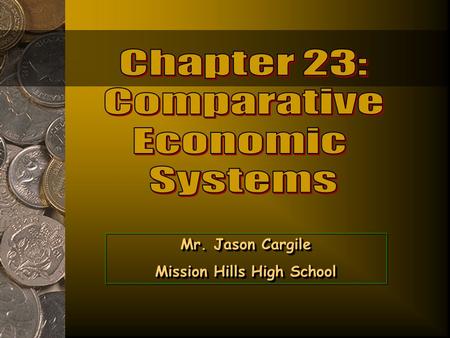 Mr. Jason Cargile Mission Hills High School Mr. Jason Cargile Mission Hills High School.