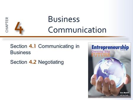 CHAPTER Section 4.1 Communicating in Business Section 4.2 Negotiating Business Communication.