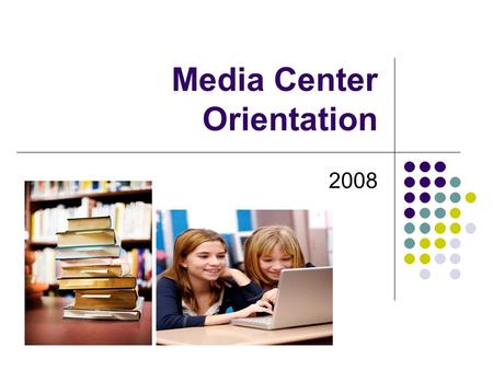 Media Center Orientation 2008. Who Can Help Me?  Ms. Dwyer  Media Specialist  Academic/Unified Arts Teacher.