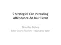 9 Strategies For Increasing Attendance At Your Event Timothy Bishop Baker County Tourism – Basecamp Baker.