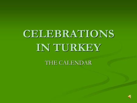 CELEBRATIONS IN TURKEY