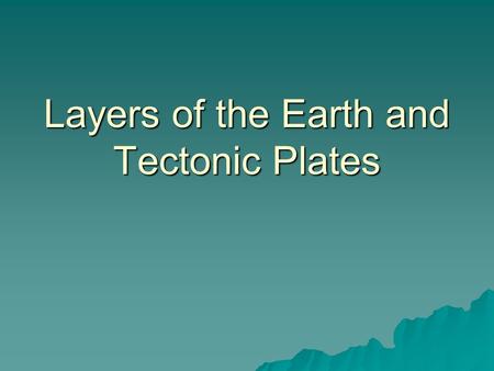 Layers of the Earth and Tectonic Plates. Warm up  A _________ is a group of living things that are closely related and can produce offspring together.