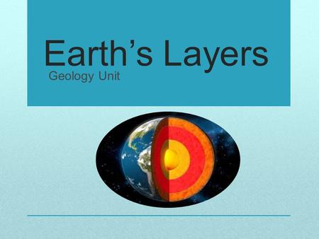 Earth’s Layers Geology Unit.