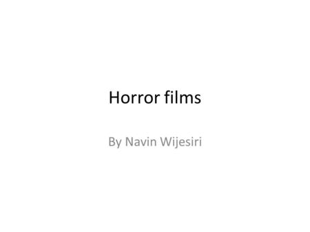 Horror films By Navin Wijesiri. Scenario Energise Media, based in Hertfordshire, is looking to expand its current portfolio of work and branch out into.