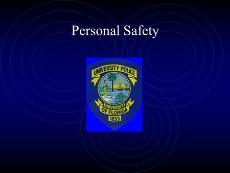 Personal Safety. Opportunity Most Crimes Are Committed Because the Criminal Has Been Given an Opportunity.