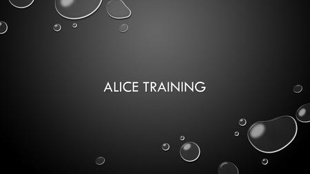 ALICE TRAINING. VIRGINIA TECH UNIVERSITY 7AM – CHO IS SEEN WAITING OUTSIDE THE RESIDENCE HALL. 7AM – CHO IS SEEN WAITING OUTSIDE THE RESIDENCE HALL. 7:15AM.