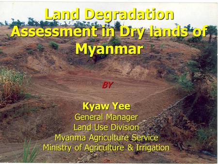 Land Degradation Assessment in Dry lands of Myanmar