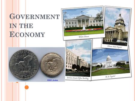 G OVERNMENT IN THE E CONOMY. R EASONS TO A LLOW G OVERNMENT I NTERVENTION : Establish and enforce private property rights and the law Ensure market competition.