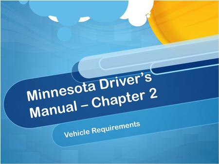 Minnesota Driver’s Manual – Chapter 2 Vehicle Requirements.