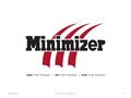 1/20/2016Minimizer Confidential1. 1/20/2016 Minimizer Confidential 2.