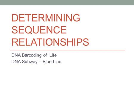 Determining Sequence Relationships