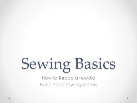 How to thread a needle Basic hand sewing stiches