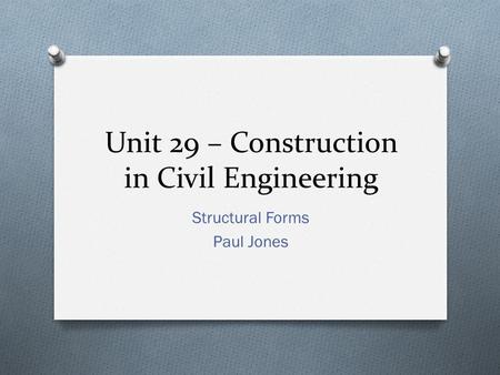 Unit 29 – Construction in Civil Engineering