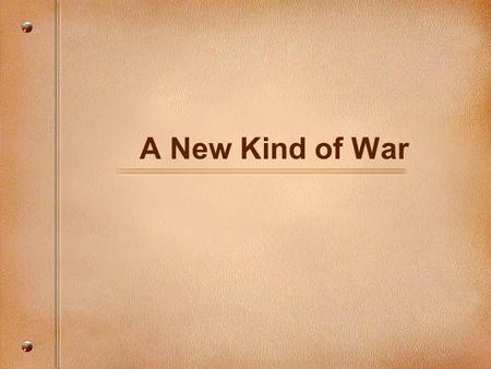 A New Kind of War. Powder Keg Explodes June 28, 1912 June 28, 1914 July 28, 1914 July 29, 1914 August 1, 1914 August 3, 1914 August 4, 1914 Serbian.