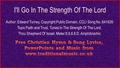 I'll Go In The Strength Of The Lord Author: Edward Turney, Copyright:Public Domain, CCLI Song No.:641626 Topic:Faith and Trust, Tunes:In The Strength Of.