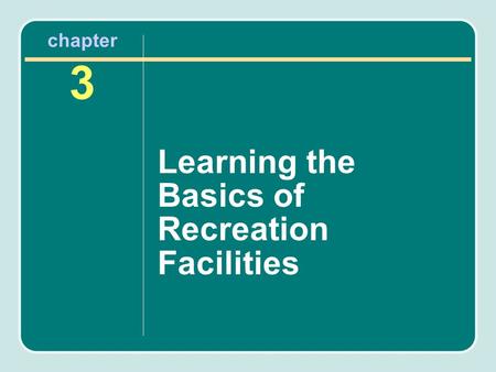 Learning the Basics of Recreation Facilities