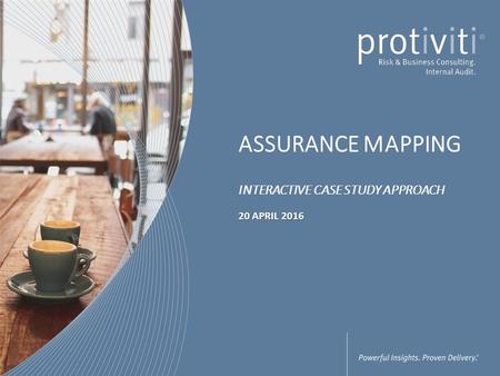 ASSURANCE MAPPING INTERACTIVE CASE STUDY APPROACH 20 APRIL 2016.