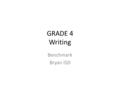 GRADE 4 Writing Benchmark Bryan ISD. Look at the picture below. Sometimes something happens that we will never forget. Think about an experience you will.