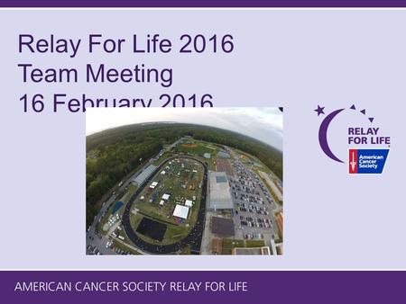 Relay For Life 2016 Team Meeting 16 February 2016.