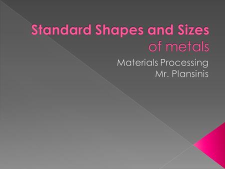 Various shapes and sizes of steel are available for different purposes. Blooms, billets, and slabs arrive at finishing mills, where they are formed into.