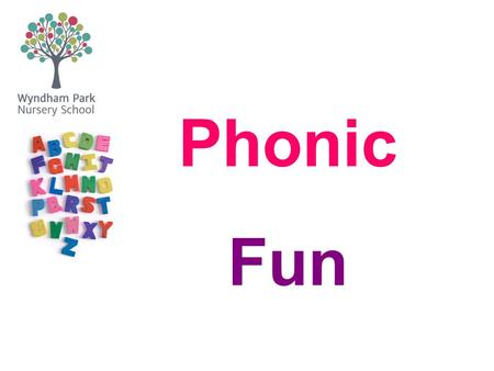 Phonic Fun. What is Phonics? Phonics is recommended as the first strategy that children should be taught in helping them learn to read. Words are made.