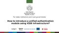 How to introduce a unified authentication module using VISS infrastructure? For state institutions and local governments.