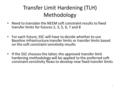 1 Transfer Limit Hardening (TLH) Methodology Need to translate the NEEM soft constraint results to fixed transfer limits for futures 2, 3, 5, 6, 7 and.