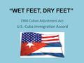 1966 Cuban Adjustment Act: U.S.-Cuba Immigration Accord