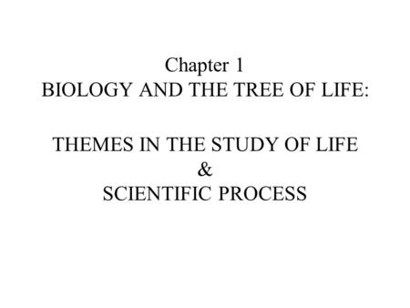 Objectives Be able to identify, explain and give examples of the six themes central to living organisms that we will emphasize throughout the semester.