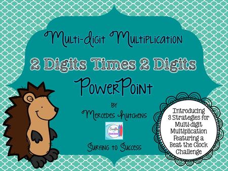 Two Digit Multiplication 2 digit times 2 digit by Mercedes Hutchens.