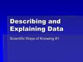 Describing and Explaining Data Scientific Ways of Knowing #1.