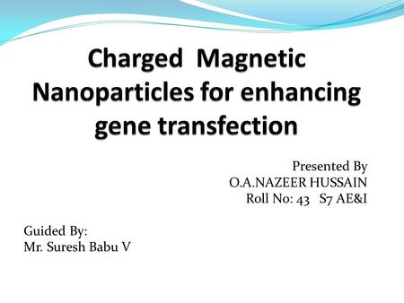 Presented By O.A.NAZEER HUSSAIN Roll No: 43 S7 AE&I Guided By: Mr. Suresh Babu V.