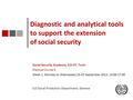 Diagnostic and analytical tools to support the extension of social security Social Security Academy, ILO-ITC Turin Elective Course 6 Week 1, Monday to.