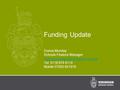 Funding Update Donna Munday Schools Finance Manager Tel: 0118 974 6114 Mobile 07920 821919.