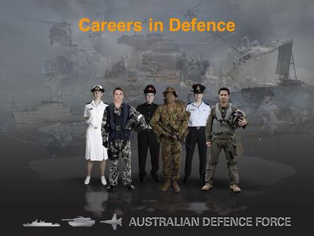 Defencejobs Careers in Defence. WHAT CAN WE OFFER YOUR YOUNG MEN AND WOMEN? Challenging & rewarding jobs Ongoing training & development Recognised qualifications.