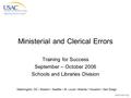 Www.usac.org Ministerial and Clerical Errors Training for Success September – October 2006 Schools and Libraries Division Washington, DC Boston Seattle.