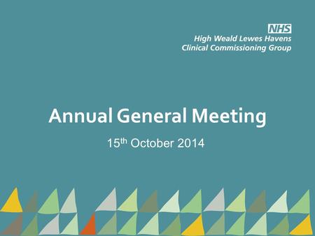 Annual General Meeting 15 th October 2014. Agenda 1.Welcome and introductions 2.Chair and Chief Officers Report 3.Presentation of Annual Accounts 4.Questions.