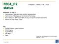 17 nov 2009 1 FEC4_P2 status P.Pangaud ; S.Godiot ; R.Fei ; JP.Luo Remember : P2 from P1 Optimization of Rad-Hard block and SEU tolerance blocs Optimization.