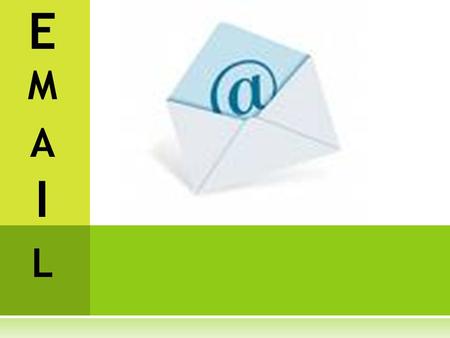 EMAILEMAIL. Electronic. Email is a method of exchanging digital messages. What does the E in Email stand for?