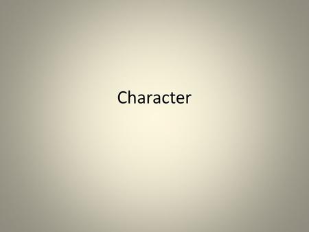 Character. Two Ways to Analyze Direct Characterization – The author comes out and directly tells us what a character is like Sergeant Randolph was the.