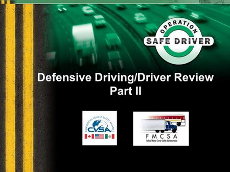 Defensive Driving/Driver Review Part II. Defensive Driving/Driver Review 2.