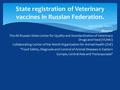 Alexander Panin, director The All-Russian State Center for Quality and Standardization of Veterinary Drugs and Feed (VGNKI) Collaborating Center of the.