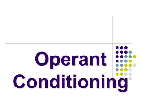 Operant Conditioning. Agenda 1. Review Classical Conditioning (10) 2. Skinner and Operant Conditioning (25) Puzzle Box Clip Embedded 3. BF Skinner Clip.