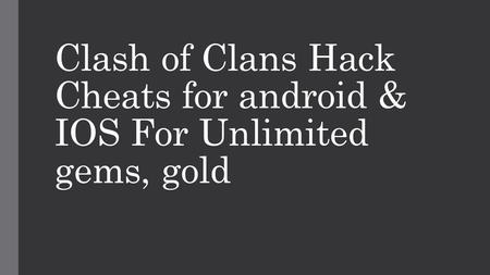 Clash of Clans Hack Cheats for android & IOS For Unlimited gems, gold.