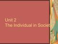 Unit 2 The Individual in Society. Learning Target TIW identify impacts of isolation SIC understand the importance of human social interaction and socialization.