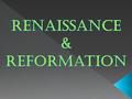 Time period in European history in which there was a “rebirth” of ancient Greek and Roman ideas. After the Middle Ages, there was a resurgence of intellectualism,