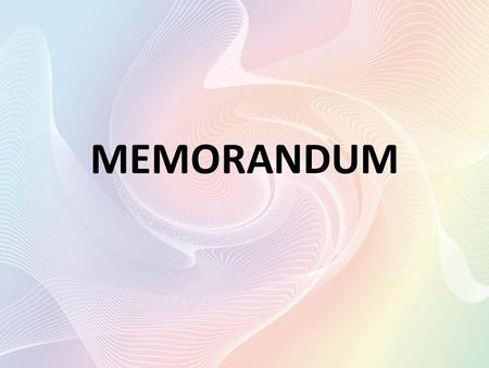 MEMORANDUM. What is it? A memo is meant to inform, to persuade, and above all to communicate to satisfy the reader’s needs and the writer’s purpose. Unless.