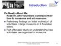 Deborah Edwards BEST TTIV 2004 Tourism and Hospitality Program University of Western Sydney 1 Introduction It's Mostly About Me: Reasons why volunteers.