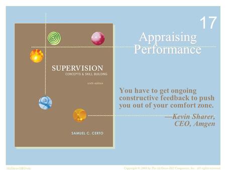 McGraw-Hill/Irwin Copyright © 2008 by The McGraw-Hill Companies, Inc. All rights reserved. Appraising Performance You have to get ongoing constructive.