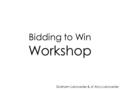 Graham Lancaster & d’Arcy Lancaster Bidding to Win Workshop.